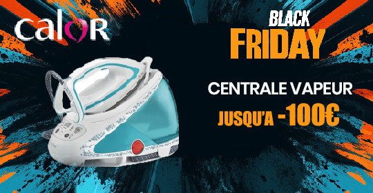 Black friday Calor Centrale vapeur